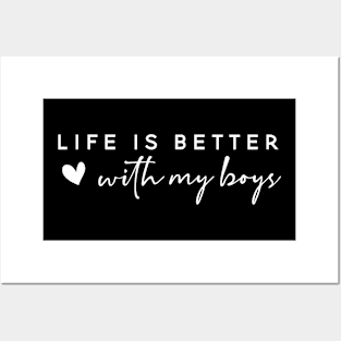 Life Is Better With My Boys Mothers Day Posters and Art